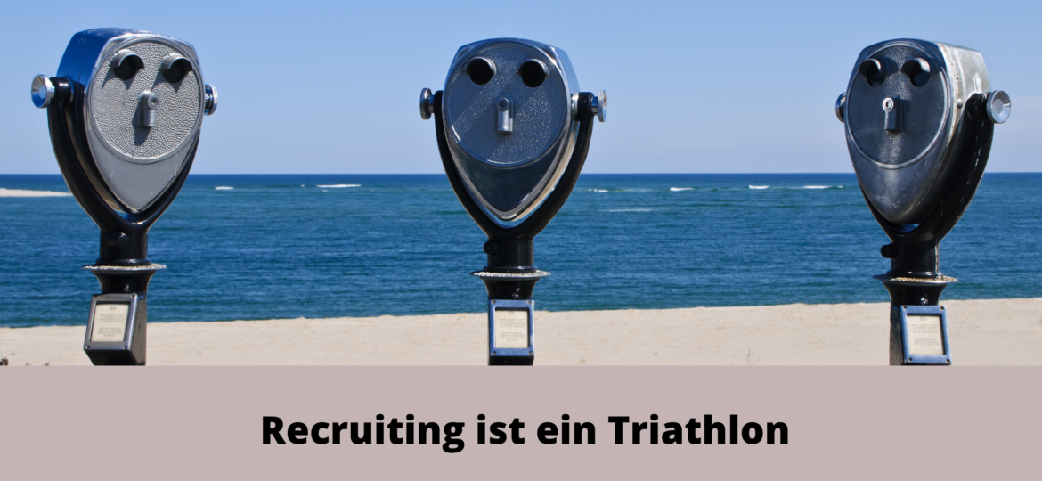 Recruiting ist ein Triathlon